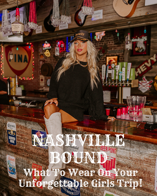 Nashville Bound: What To Wear On Your Unforgettable Girls Trip! - Impressions Online Boutique