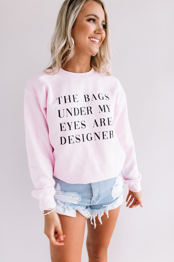 The Bags Under My Eyes Sweatshirt In Pink Image - 3
