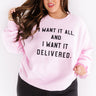 I Want It All Sweatshirt Curves Image - 1